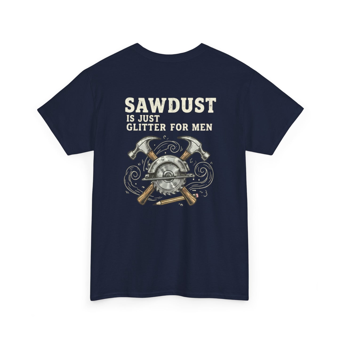 Sawdust is Just Glitter for Men