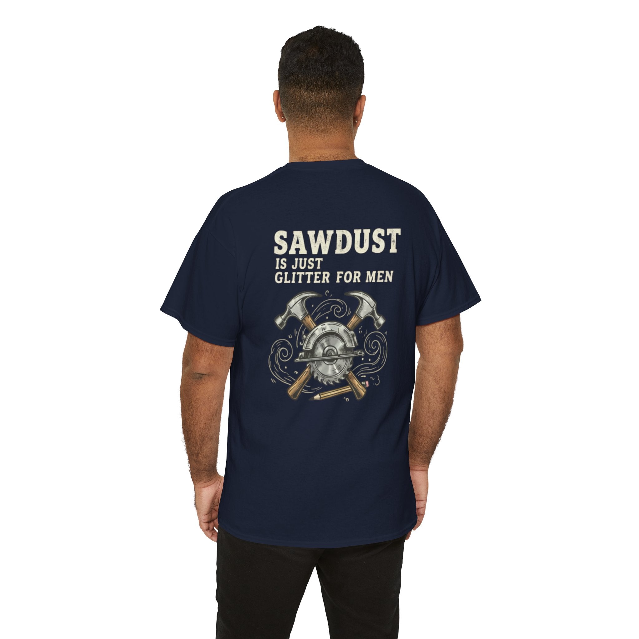 Sawdust is Just Glitter for Men