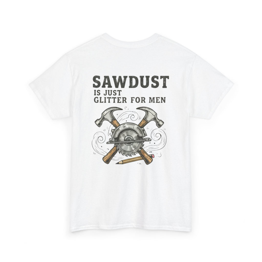 Sawdust is Just Glitter for Men