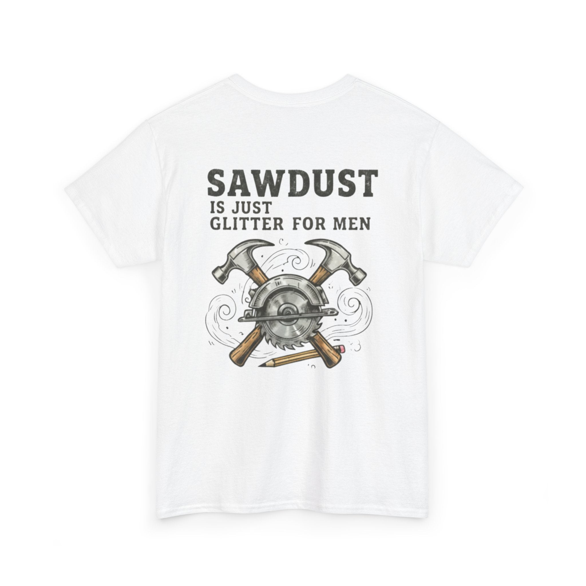 Sawdust is Just Glitter for Men