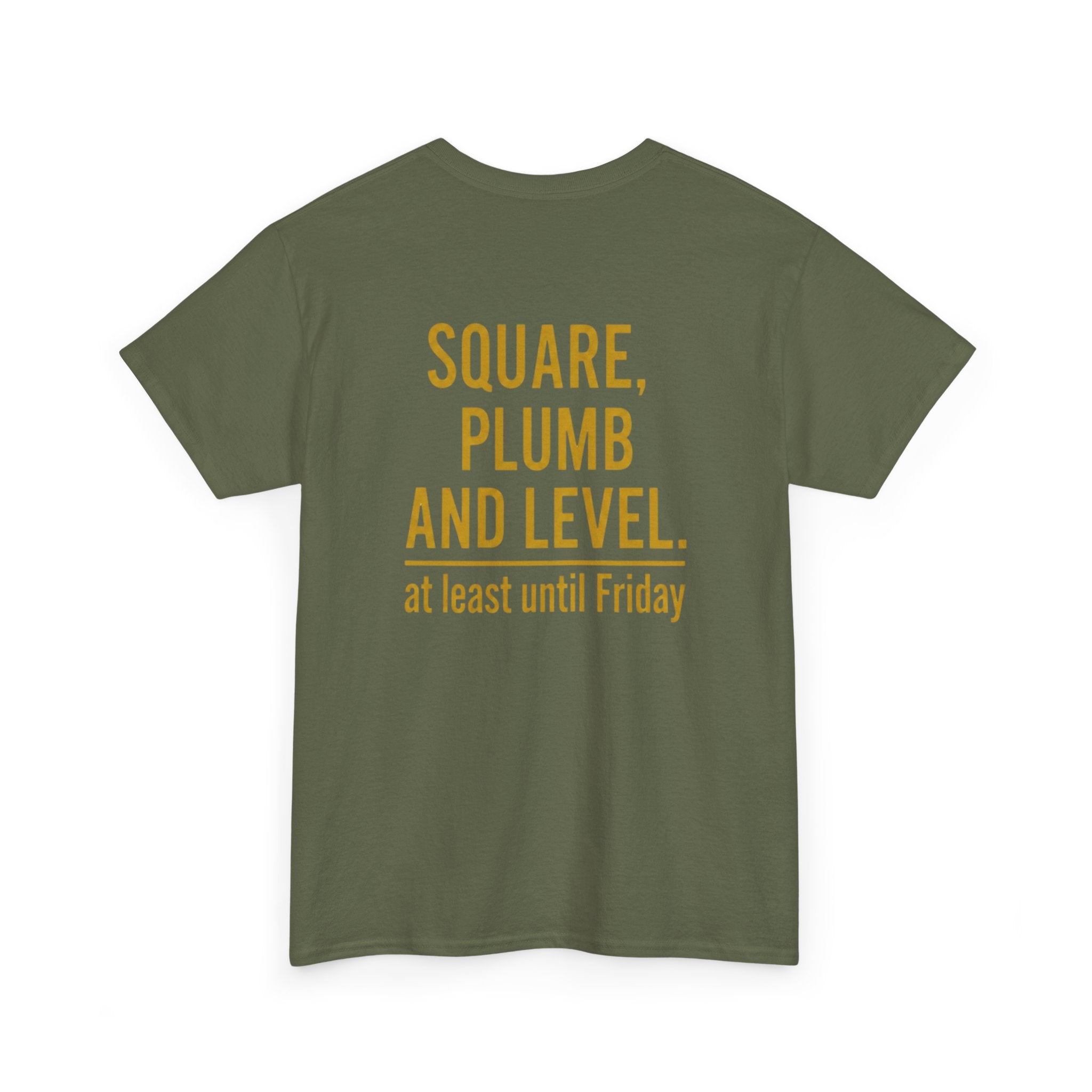 Square, Plumb and Level. At least until Friday