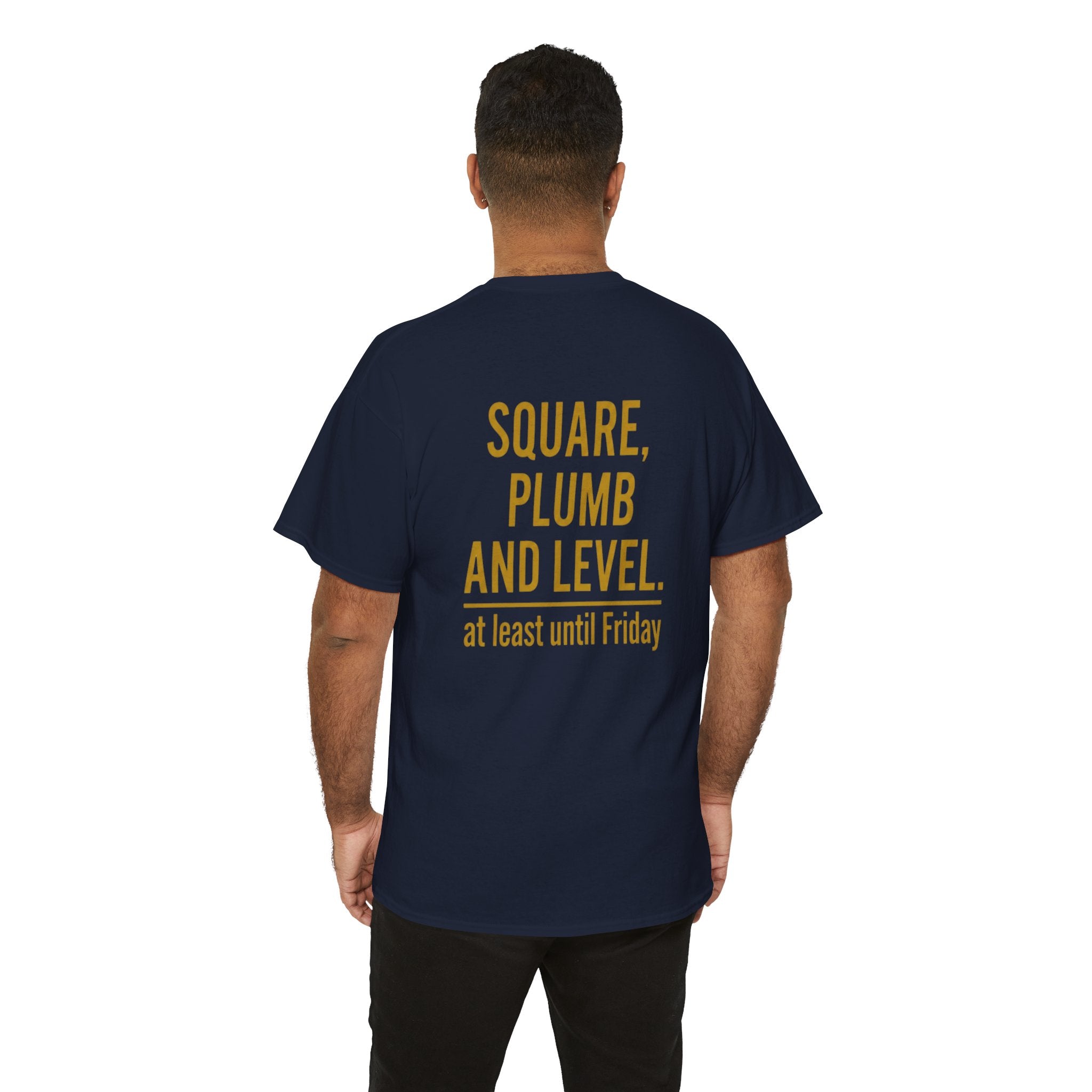 Square, Plumb and Level. At least until Friday