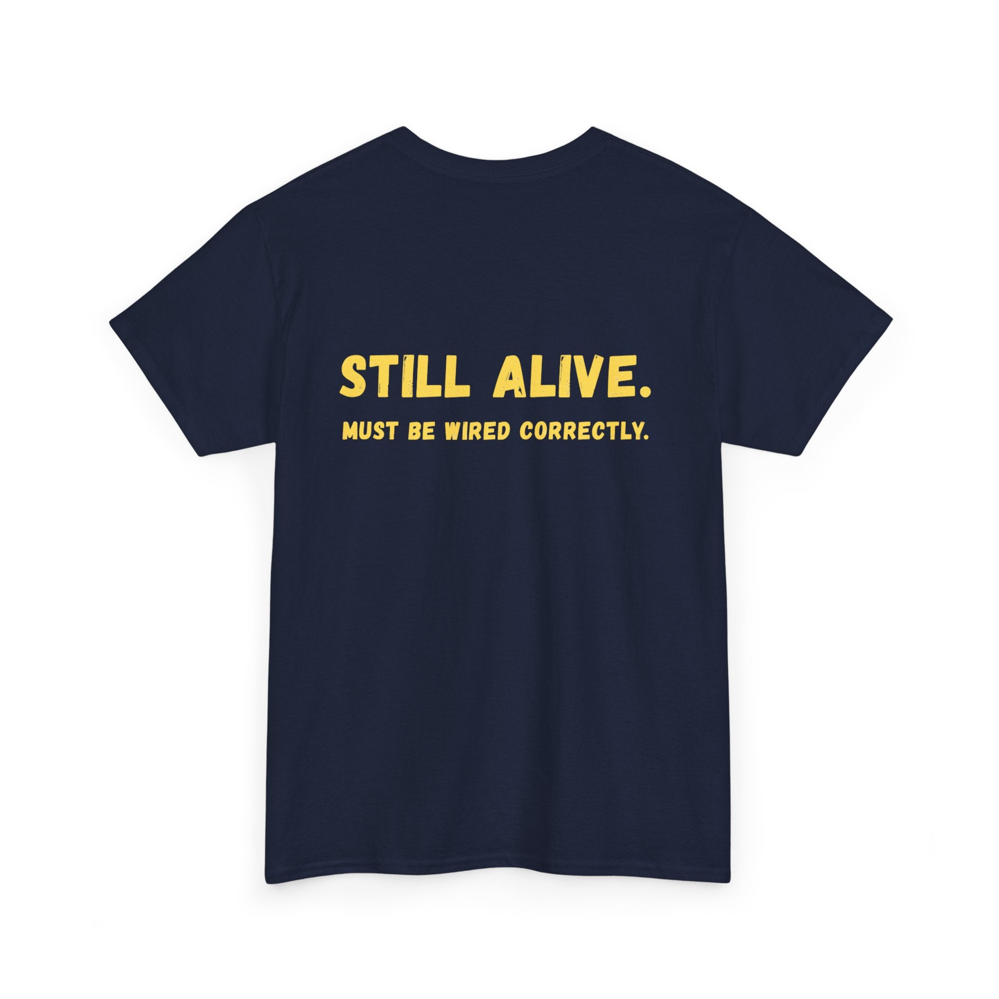 Still Alive. Must Be Wired Correctly.
