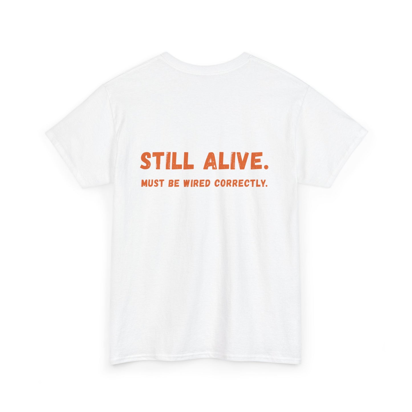 Still Alive. Must Be Wired Correctly.