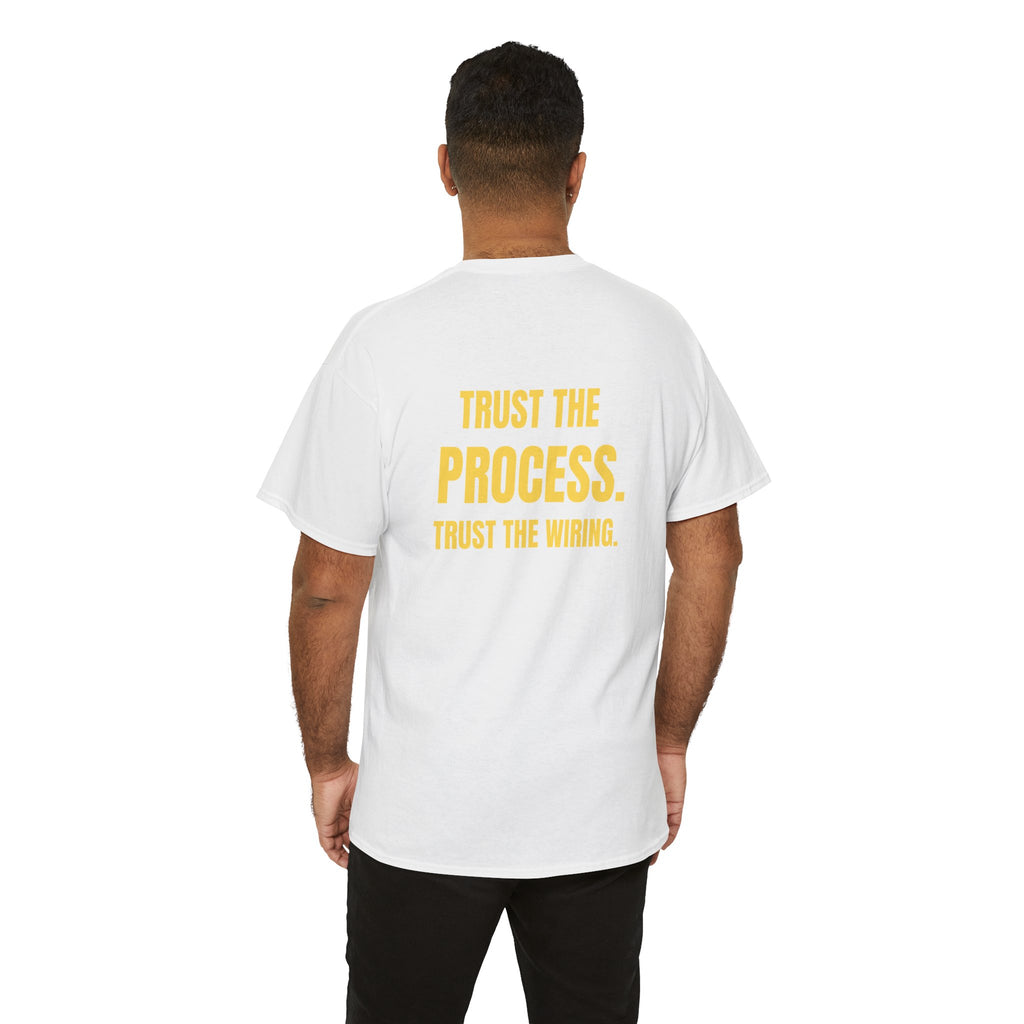 Trust the Process. Trust the Wiring.