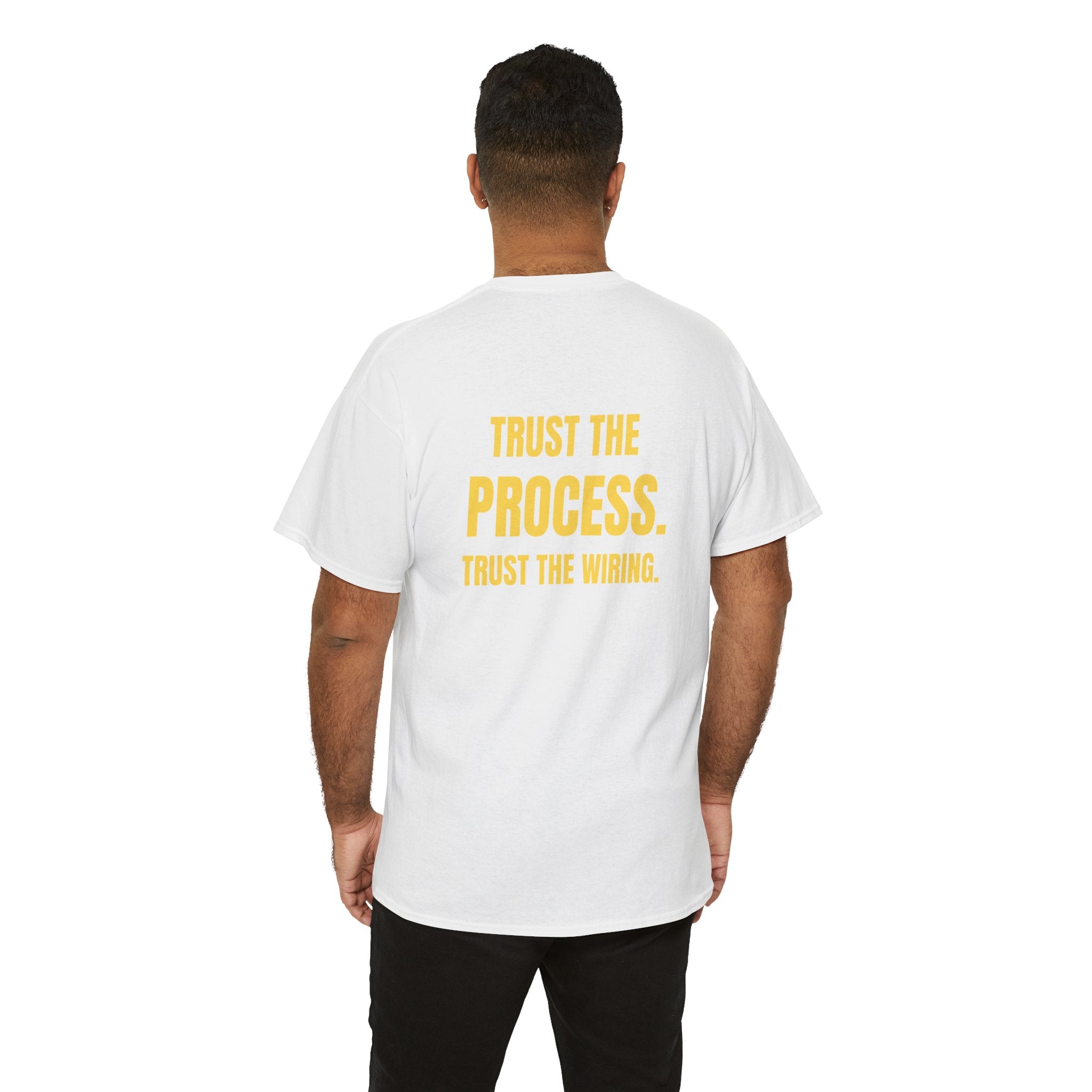 Trust the Process. Trust the Wiring.