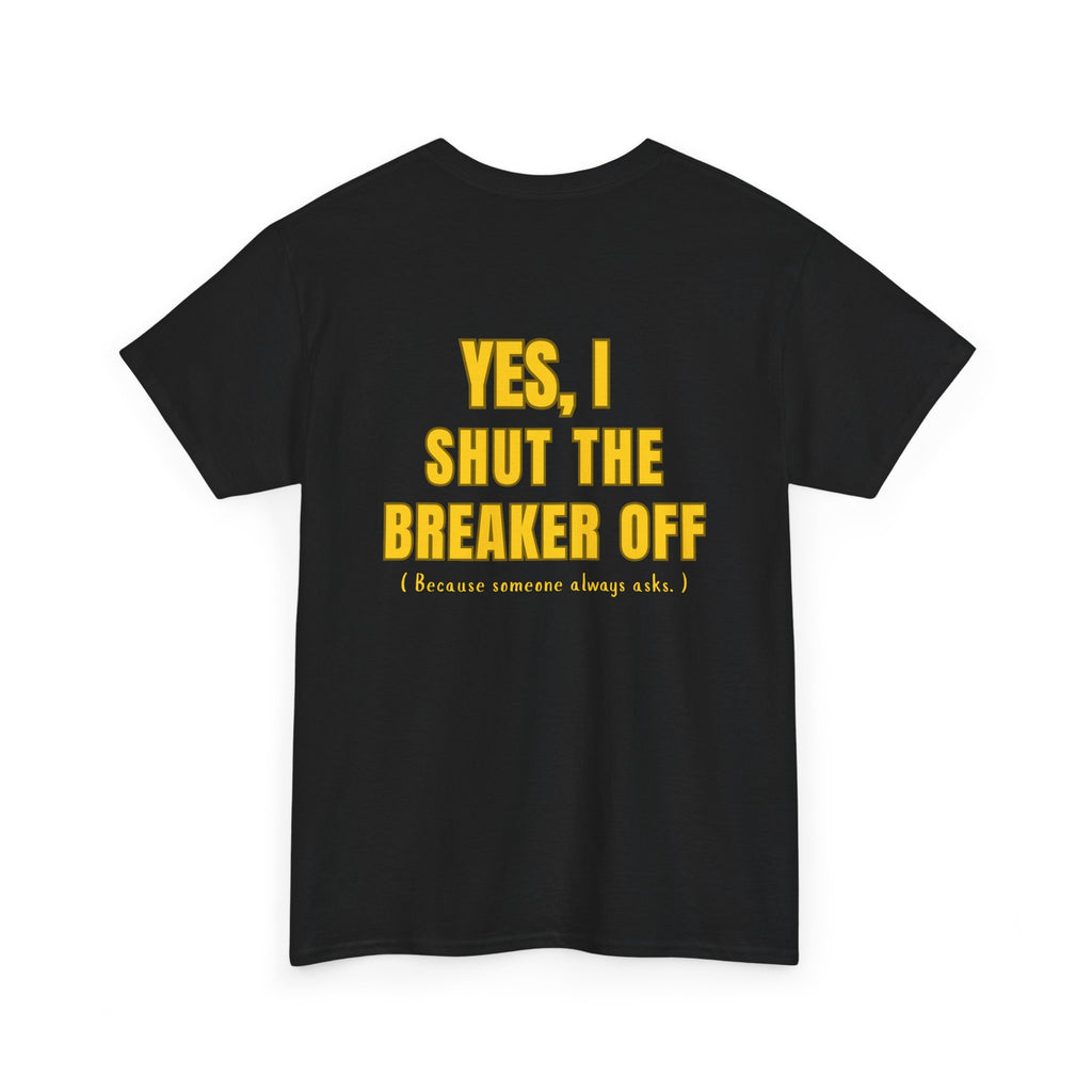 Yes, I Shut the Breaker Off.